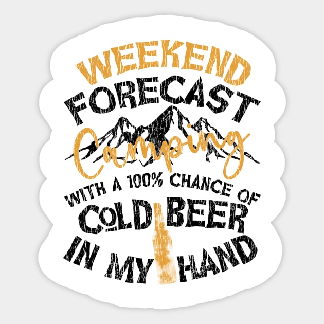 Weekend Forecast Camping With A 100% Chance Of Cold Beer In My Hand Sticker by Name&God